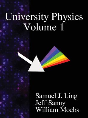 University Physics Volume 1 - Ling, Samuel J, and Sanny, Jeff, and Moebs, William
