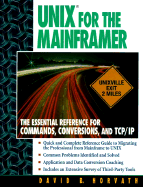 UNIX for the Mainframer: The Essential Reference for Commands, Conversions, TCP/IP