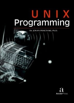 Unix Programming - Pehcevski, Jovan (Editor)