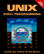 Unix? Shell Programming - Arthur, Lowell Jay, and Burns, Ted