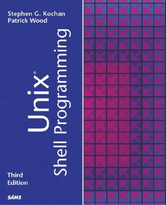 Unix Shell Programming - Kochan, Stephen G, and Wood, Patrick