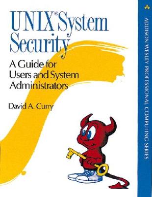 UNIX System Security: A Guide for Users and System Administrators - Curry, Dave