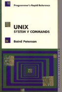 Unix System V Commands: Programmers' Rapid Reference - Peterson, Baird
