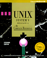 UNIX System V Release 4: The Complete Reference - Coffin, Stephen