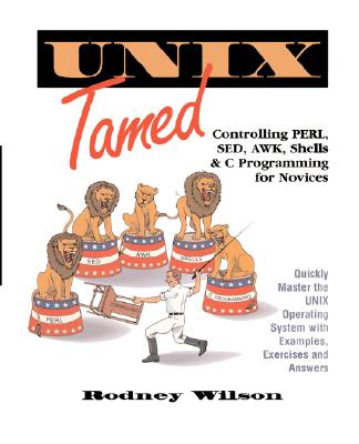 Unix Tamed - Wilson, Rodney