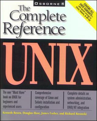 Unix: The Complete Reference - Rosen, Kenneth H, Dr., and Rosinski, Richard, and Farber, James