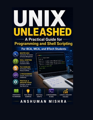 UNIX Unleashed: A Practical Guide for Programming and Shell Scripting - Mishra, Anshuman