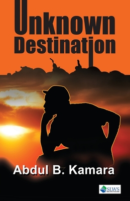 Unknown Destination - Kamara, Abdul B