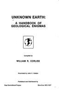 Unknown Earth: A Handbook of Geological Enigmas