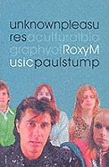 Unknown Pleasures: Cultural Biography of "Roxy Music"