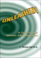 Unleashed!: A Guide to Your Ultimate Self-Actualization