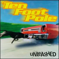 Unleashed - Ten Foot Pole