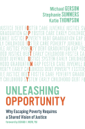 Unleashing Opportunity: Why Escaping Poverty Requires a Shared Vision of Justice