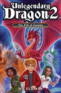 Unlegendary Dragon 2: The Fall of Camelot