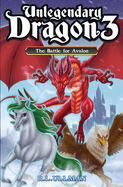 Unlegendary Dragon 3: The Battle for Avalon