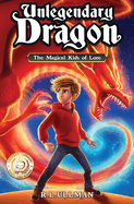 Unlegendary Dragon: The Magical Kids of Lore