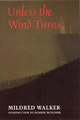 Unless the Wind Turns - Walker, Mildred, and McNamer, Deirdre (Introduction by)