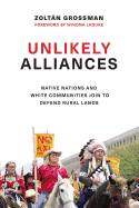 Unlikely Alliances: Native Nations and White Communities Join to Defend Rural Lands
