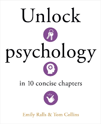 Unlock Psychology in 10 Concise Chapters - Ralls, Emily, and Collins, Tom