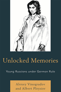 Unlocked Memories: Young Russians Under German Rule