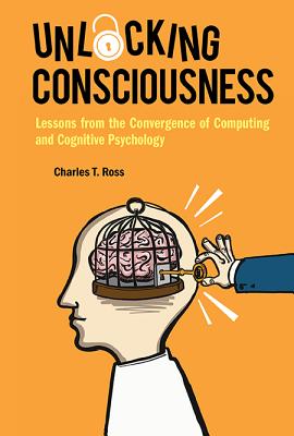 Unlocking Consciousness - Ross Charles T