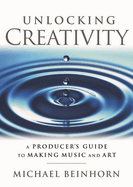 Unlocking Creativity: A Producer's Guide to Making Music & Art