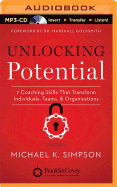 Unlocking Potential: 7 Coaching Skills That Transform Individuals, Teams, & Organizations