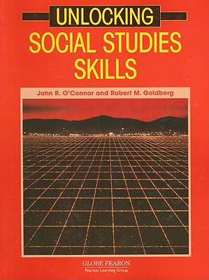 Unlocking Social Studies Skills - O'Connor, John R, and Goldberg, Robert M