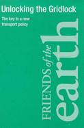 Unlocking the Gridlock: Key to a New Transport Policy
