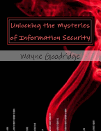 Unlocking the Mysteries of Information Security
