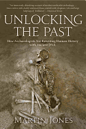 Unlocking the Past: How Archaeologists Are Rewriting Human History with Ancient DNA