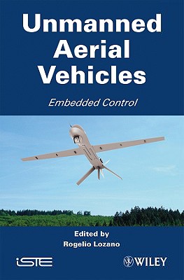 Unmanned Aerial Vehicles: Embedded Control - Lozano, Rogelio (Editor)