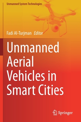 Unmanned Aerial Vehicles in Smart Cities - Al-Turjman, Fadi (Editor)