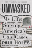Unmasked: My Life Solving America's Cold Cases