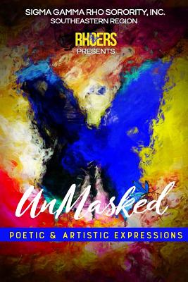 Unmasked: Poetic & Artistic Expressions - Sigma Gamma Rho Sorority, Rhoers