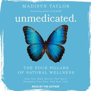 Unmedicated: The Four Pillars of Natural Wellness