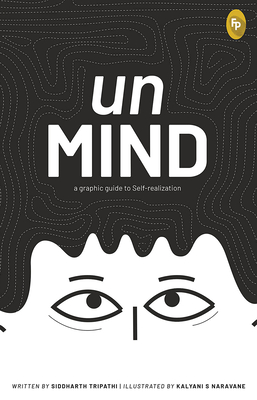 Unmind, a Graphic Guide to Self-Realization - Tripathi, Siddharth