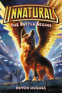 Unnaturals: The Battle Begins