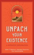 Unpack Your Existence: A Hypnotic Exploration