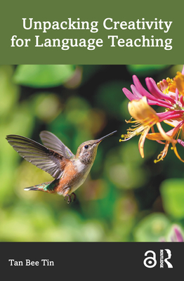 Unpacking Creativity for Language Teaching - Tin, Tan Bee