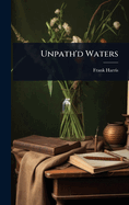 Unpath'd Waters