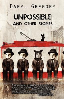 Unpossible and Other Stories - Gregory, Daryl