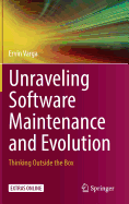 Unraveling Software Maintenance and Evolution: Thinking Outside the Box