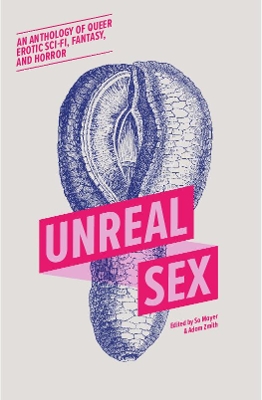Unreal Sex - Mayer, So (Editor), and Zmith, Adam (Editor)