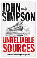 Unreliable Sources: How the Twentieth Century Was Reported