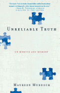 Unreliable Truth: On Memoir and Memory