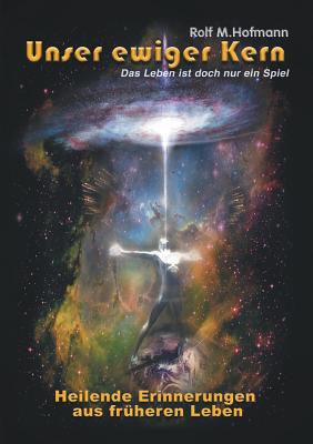 Unser Ewiger Kern - Hofmann, Rolf M