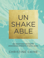 Unshakeable: 365 Devotions for Finding Unwavering Strength in God's Word (a 365-Day Devotional)