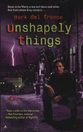 Unshapely Things - Del Franco, Mark