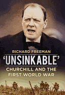Unsinkable: Churchill and the First World War